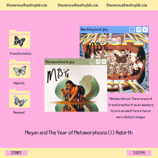 Megan and The Year of Metamorphosis (I): Rebirth🥚